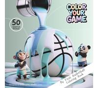COLOR YOUR GAME - My First Basketball Coloring Book: 50 fun designs inspired by basketball, creativity, play, and team spirit: For little creatives ... - playful, sporty, and full of imagination!