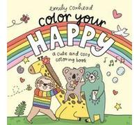 Color Your Happy: A Cute and Cozy Coloring Book