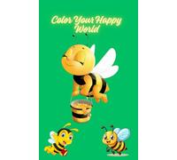 Color Your Happy World: A Fun and Easy Coloring Book for Kids Ages 3-7