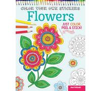 Color Your Own Stickers Flowers: Just Color, Peel & Stick