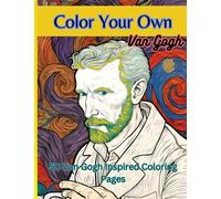 Color Your Own Van Gogh: 50 Original Van Gogh Inspired High Resolution Coloring Images