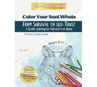 Color Your Soul Whole: From Survival to Self-Trust Mythical Beasts
