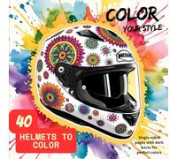 Color Your Style 40 Helmets to Color Single-sided pages with dark backs for perfect colors: 40 Helmets to Color - Customize Your Own Biker Style!