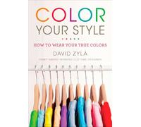 David Zyla – Color Your Style – Comment porter vos vraies couleurs – Broché