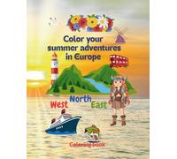 Color your summer adventures in Europe - West North East: coloring book