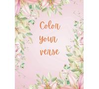 COLOR YOUR VERSE: Coloring book with one line verses for women, adult and teens