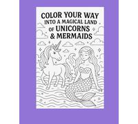 Color Your Way Into a Magical Land of Unicorns & Mermaids