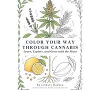 Color Your Way Through Cannabis: Learn, Explore, and Grow with the Plant