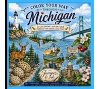 Color Your Way Through Michigan: Explore some of Michigan's Beauty - One Coloring Page at a Time! Coloring Pages for Young Teens to Adults!