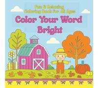 Color Your World Bright: A Fun & Relaxing Coloring Book for All Ages: Inspire Creativity, Relieve Stress, and Add Joy to Your Day with Beautiful Designs