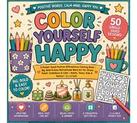 Color Yourself Happy: A Pocket-Sized Positive Affirmations Coloring Book | Big, Bold & Easy Motivational Word Art for Stress Relief, Confidence & Calm | Adults, Teens, Kids & Seniors | 6 x 6 Inch