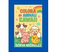 Colora Animali Kawaii: Libro da Colorare per Bambini dai 3 ai 7 Anni: Oltre 30 simpaticissimi animali da colorare per stimolare creatività e divertimento!