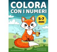 Colora con i Numeri: Libro di Matematica per Bambini 5-7 Anni: Addizioni e Sottrazioni fino a 20 | Giochi ed esercizi per imparare a contare | Prescolare e Prima Elementare