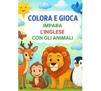 COLORA E GIOCA , IMPARA L'INGLESE CON GLI ANIMALI