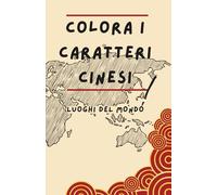 Colora i caratteri cinesi: Luoghi del mondo