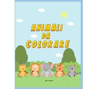 COLORA IL MONDO DEGLI ANIMALI: Album da colorare con animali