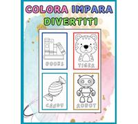 COLORA IMPARA DIVERTITI - 30 Immagini varie formato A4 da colorare: Diverse figure da colorare per imparare i primi termini in inglese - parole da riempire con diversi colori