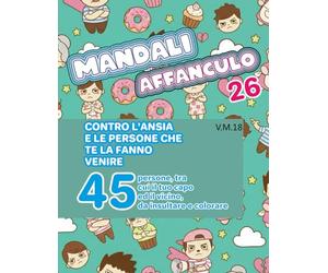 Colora l’Ansia e Sfancula il Resto: 45 persone incluse il tuo capo ed il vicino da insultare e colorare