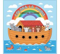 Colora la Bibbia: Storie sacre illustrate per bambini - Imparare e divertirsi colorando