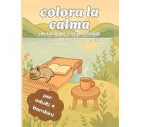 colora la calma: un viaggio tra paesaggi sereni e dolci momenti