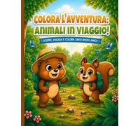 Colora l'Avventura: Animali in Viaggio!: Scopri, viaggia e colora tanti nuovi amici!