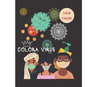 Colora Virus500 Pagine: Per Combattere La NoiaPassatempo In Quarantena Foto Da Ammirare E Mandala Da ColorareLibro Quaderno Con Fotografie Ritratti Paesaggi E Mandala21,59 X 27,94 CmRelaxAnti No