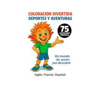 Coloración divertida- Deportes y Aventuras: Un mundo de acción por descubrir | 75 ilustraciones originales (8,5x11) | trilingüe (Español - Francés - Inglés)