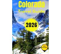 Colorado 2026: The Ultimate Budget's Traveler's Guide to National Parks, High-Altitude Hikes & Hot Springs