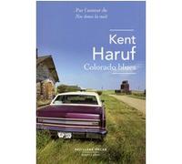 Colorado blues Kent Haruf (Auteur), Anouk Neuhoff (Traduction)