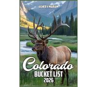 Colorado Bucket List 2026: Explore National Parks, Scenic Drives, Outdoor dventures, and Local Stays with Itineraries Across the Rockies