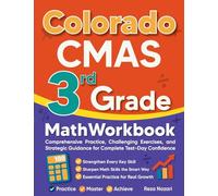 Colorado CMAS 3rd Grade Math Workbook: Comprehensive Practice, Challenging Exercises, and Strategic Guidance for Complete Test-Day Confidence