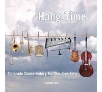 Colorado Conservatory For The Jazz Arts - Hang Time [Import]