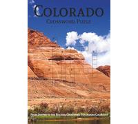Colorado Crossword Puzzle Book: Crossword with Easy to Read Print about Colorado, Natural Springs, Denver, and More | 6x9 inches, 110 pages | 50+ ... Leisure, and Rocky Mountain Explorers