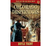 Colorado Desperadoes: Tales of the Old Wild West - Book 12