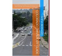 Colorado DMV Study Guide: Everything You Need to Know to Pass Your Permit and Driving Test the First Time