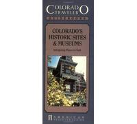 Colorado Historic Sites & Museums - Intriguing Places To Visit