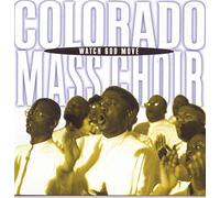 Colorado Mass Choir - Watch God Move
