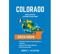 COLORADO REAL ESTATE LICENSE EXAM PREP 2025/2026: Proven Question and Answer Practice for Every Key Subject Area