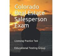 Colorado Real Estate Salesperson Exam: Licensing Practice Test