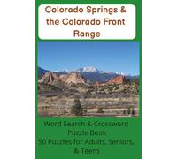 Colorado Springs Word Search and Crossword Puzzle Book: Featuring Local Themes from Colorado Springs and the Colorado Front Range