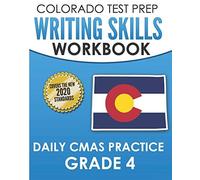 Colorado Test Prep Writing Skills Workbook Daily Cmas Practice Grade 4: Preparation For The Cmas English Language Arts Tests