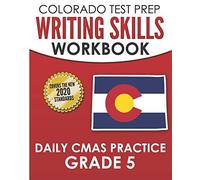 Colorado Test Prep Writing Skills Workbook Daily Cmas Practice Grade 5: Preparation For The Cmas English Language Arts Tests