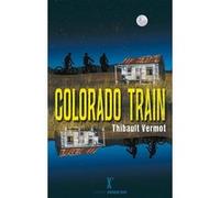 Colorado Train Thibault Vermot (Auteur)