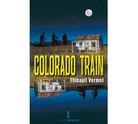 Colorado Train - Thibault Vermot - Sarbacane - broché - Roman adolescent dès 13 ans