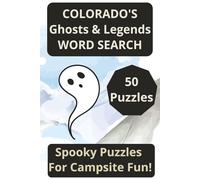 Colorado's Ghosts & Legends Word Search: 50 Puzzles, Spooky Puzzles for Campsight Fun
