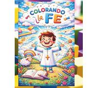 Colorando la Fe: Inspiración Cristiana para Tu Creatividad ¡Diviértete Coloreando Tu Fe en Jesús!