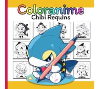 Coloranime: Chibi Requins: Le livre de coloriage manga pour les enfants