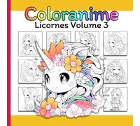Coloranime : Le livre de coloriage manga pour les enfants: Explorons le thème des licornes - Volume 3