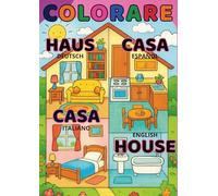 Colorare La Casa - The House - Das Haus - La Casa in Spanish, Italia, English and German: The House in English | La Casa en Español | Das Haus auf Deutsch | La Casa in Italiano