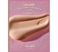 colorcodeD: The Ultimate Beginners Guide To Makeup